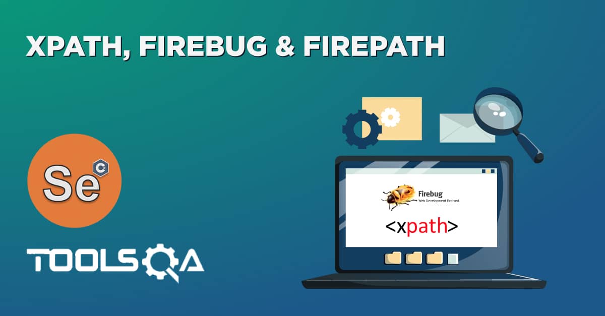 FireBug and FirePath in Selenium Webdriver | Selenium Tutorial